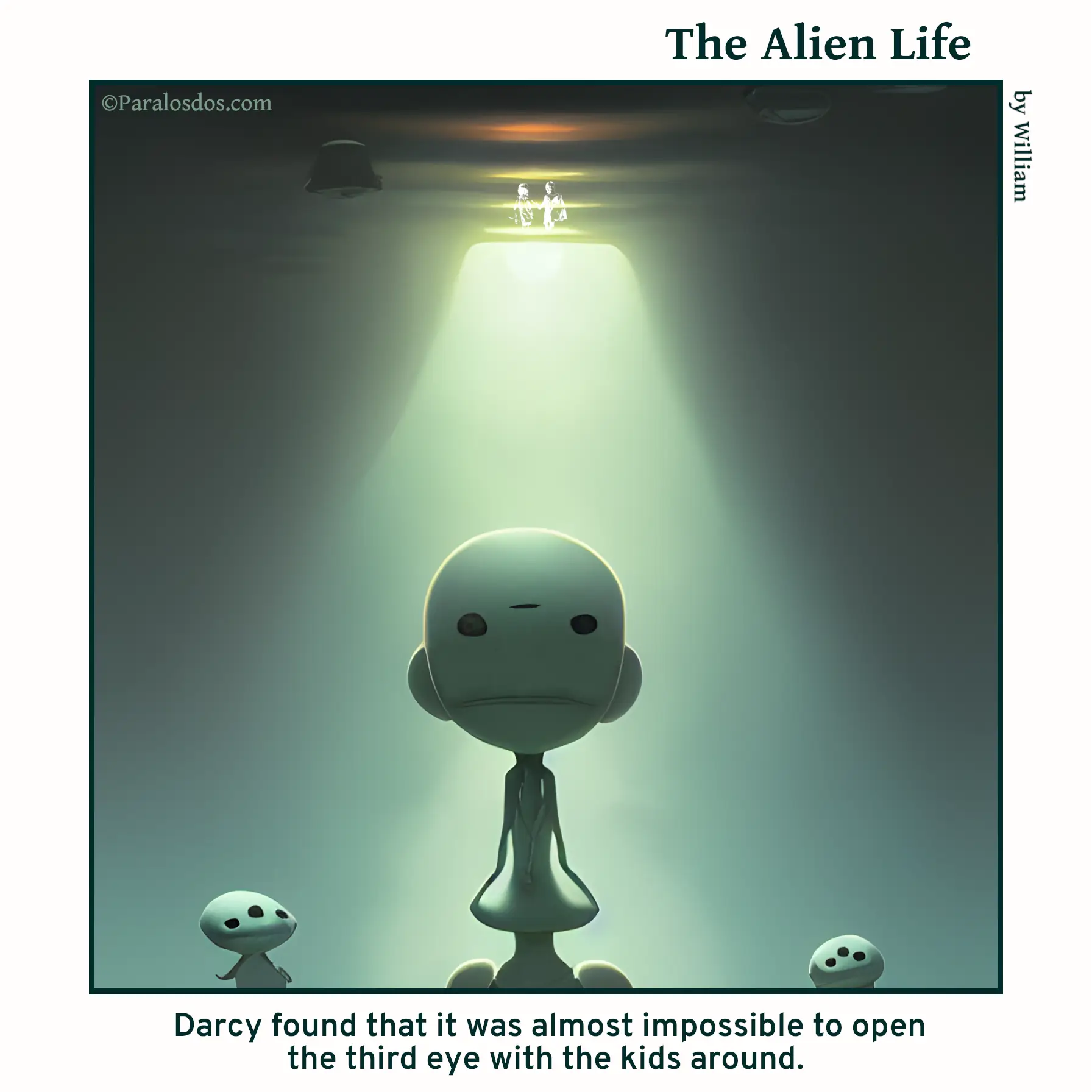 The Alien Life, one panel Comic. An Alien adult is meditating while two alien kids are hovering. They all have three eyes but the adult has the middle one closed. The caption reads: "Darcy found that it was almost impossible to open the third eye with the kids around."