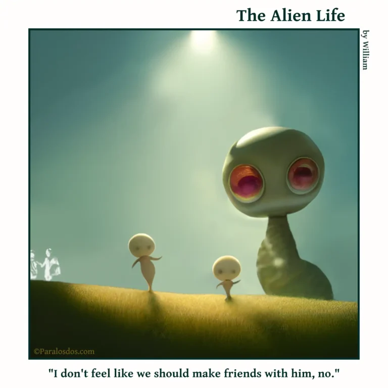 The Alien Life, one panel Comic. Aliens are running through a field being followed by a giant ant-like creature. The caption reads: "I don't feel like we should make friends with him, no."