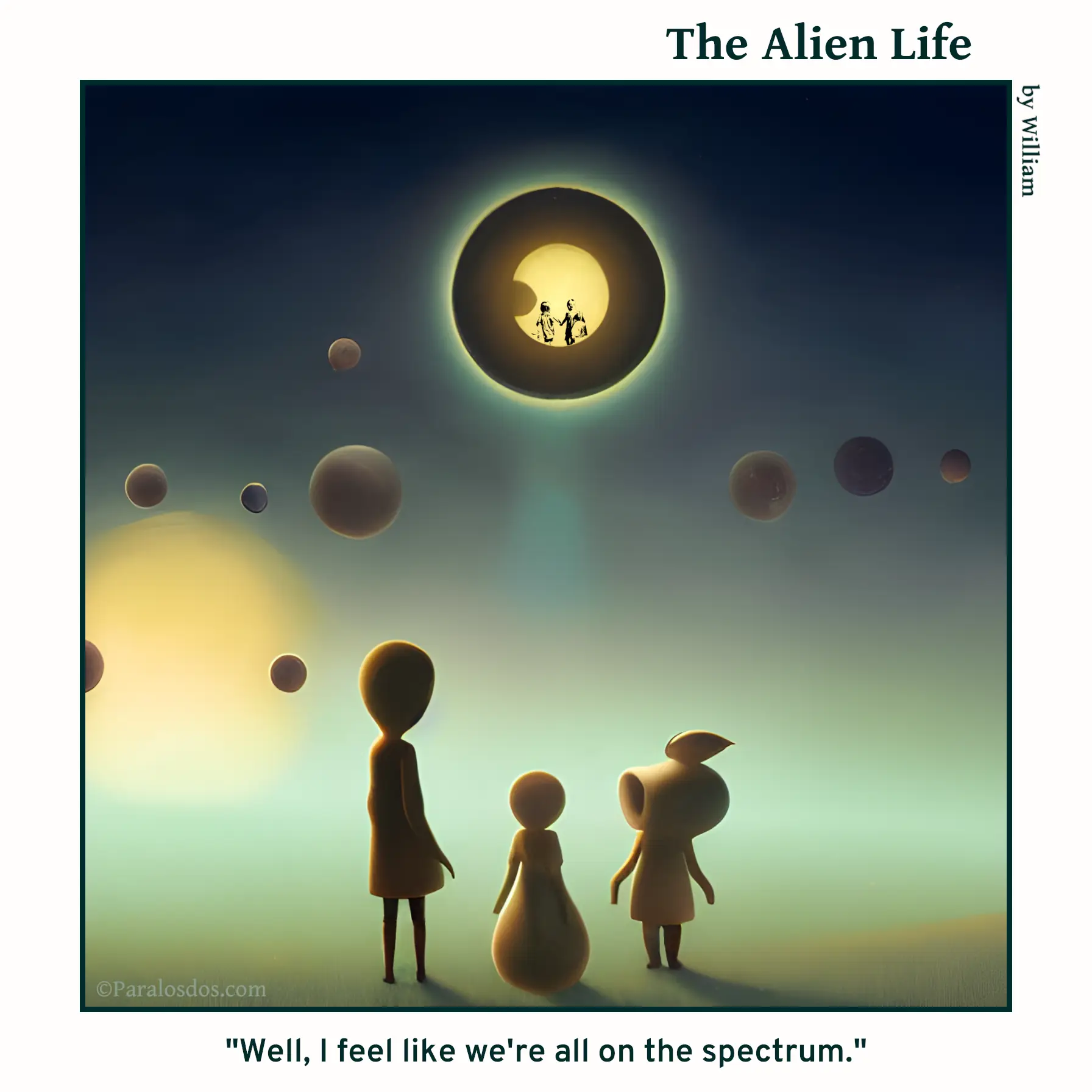 The Alien Life, one panel Comic. Three completely different aliens are standing together. The sky is full of moons, or planets. The caption reads: "Well, I feel like we're all on the spectrum."