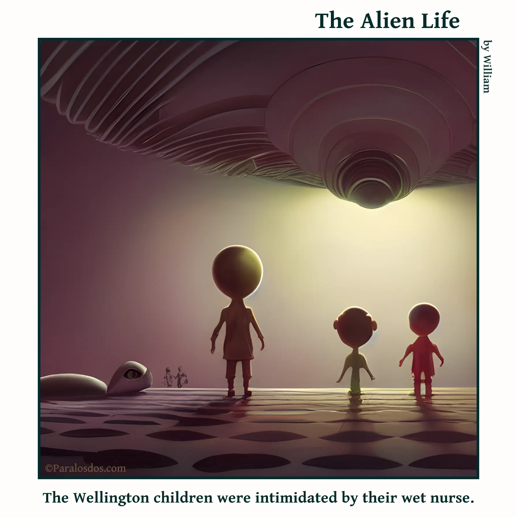 The Alien Life, one panel Comic. An adult and two alien children are standing on a platform. Above them and to the right is a giant metallic object that looks like a breast. The caption reads: The Wellington children were intimidated by their wet nurse.