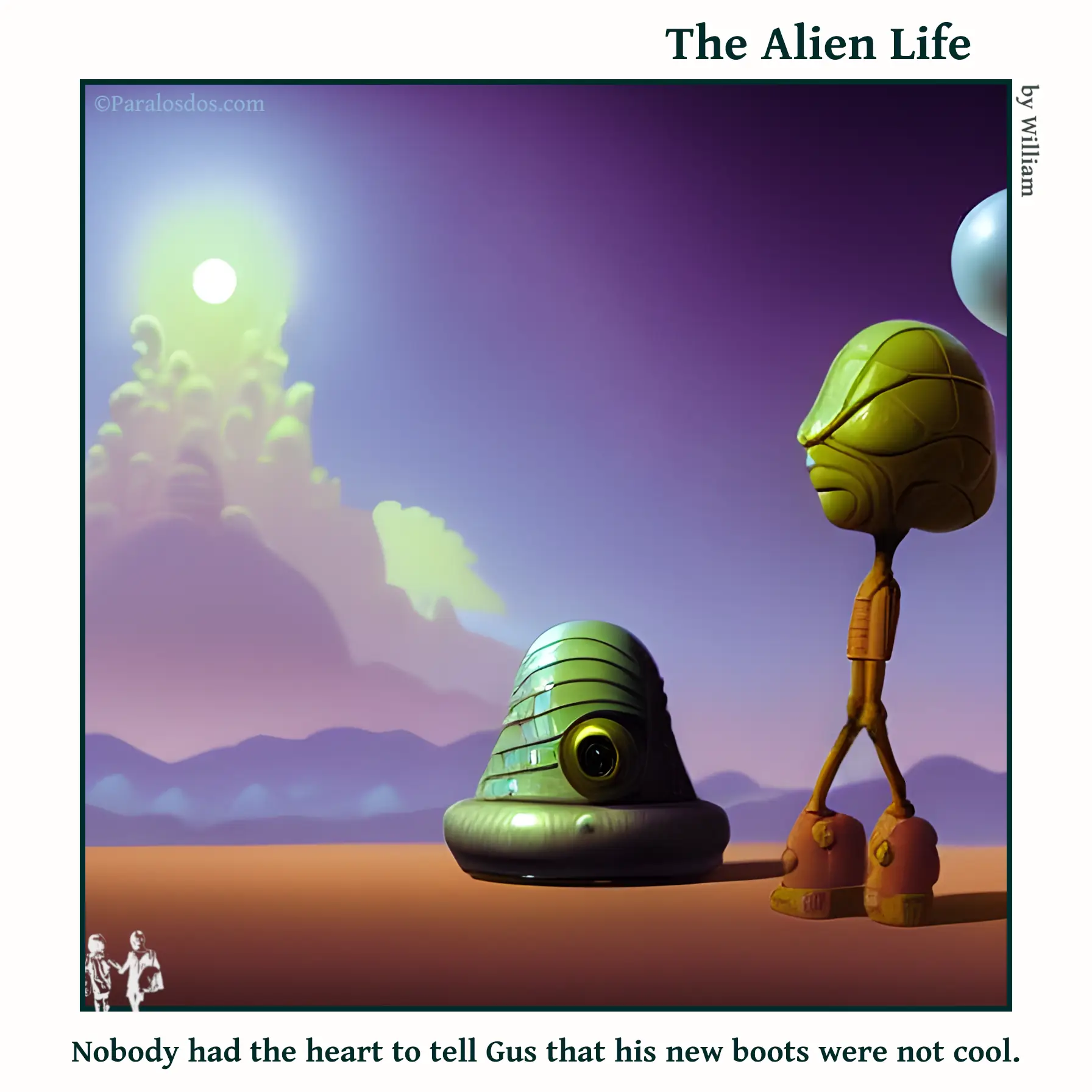 The Alien Life, one panel Comic. An alien is wearing awful, big and blocky boots. The caption reads: Nobody had the heart to tell Gus that his new boots were not cool.