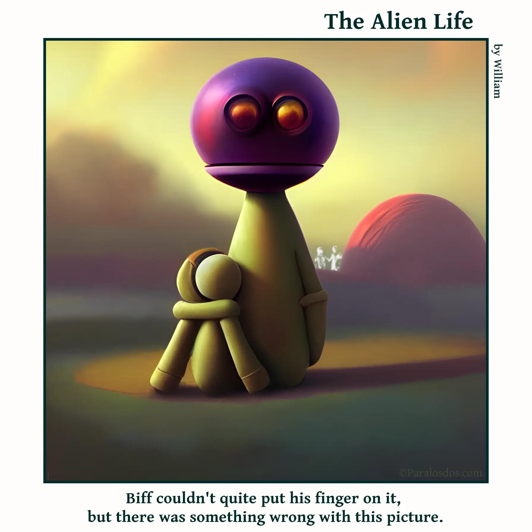 The Alien Life, one panel Comic. An alien is looking at smaller aliens close to and a bit in front. SOmething is off about the smaller aliens, you can't tell if it is one or two or what you are really seeing. The caption reads: Biff couldn't quite put his finger on it, but there was something wrong with this picture.