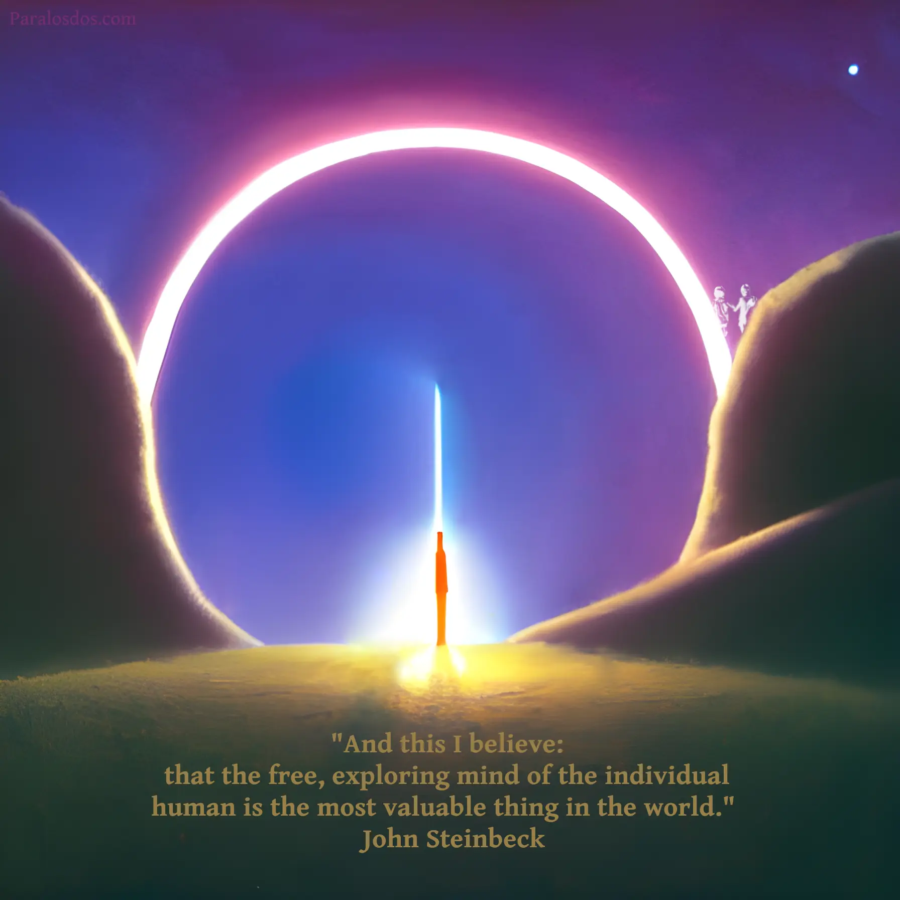 A fantastical artistic rendering of a figure standing in a shaft of light that looks like a slot in a portal. The quote reads: "And this I believe: that the free, exploring mind of the individual human is the most valuable thing in the world.And this I believe: that the free, exploring mind of the individual human is the most valuable thing in the world." – John Steinbeck
