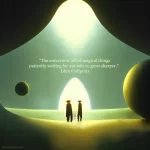 An artistic rendering of two figures before a doorway of light, They are on another world. The quote reads: "The universe is full of magical things patiently waiting for our wits to grow sharper." Eden Phillpotts