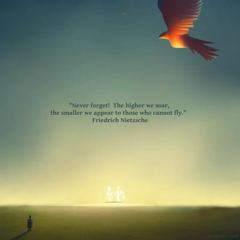 An Artistic rendering of a majestic bird high up in the sky looking down on a small figure on the ground. The quote reads: "Never forget! The higher we soar, the smaller we appear to those who cannot fly." Friedrich Nietzsche