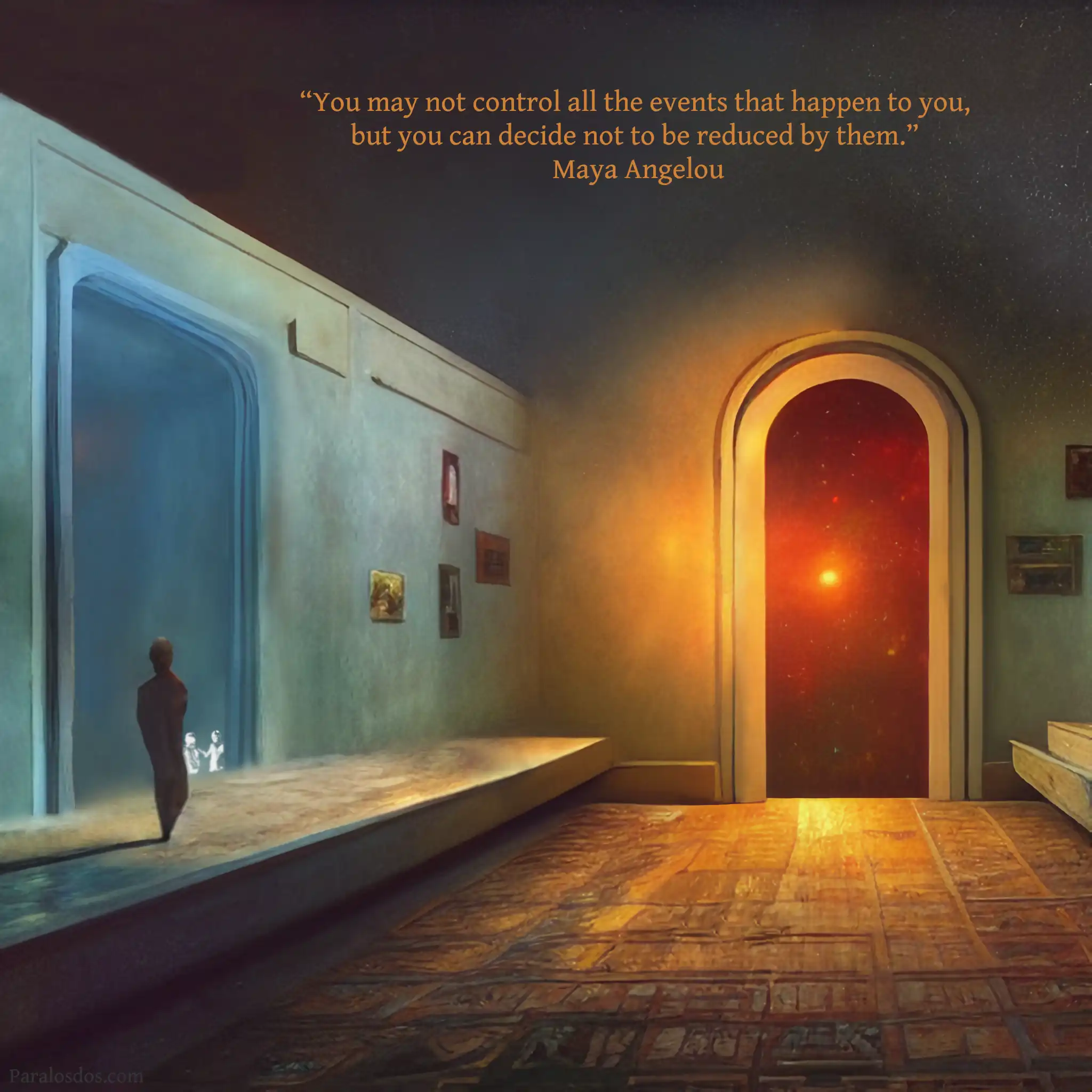 A fantastical artistic rendering of a figure in a dreamlike room that appears to open and melt into the night sky. The quote reads: “You may not control all the events that happen to you, but you can decide not to be reduced by them.” Maya Angelou