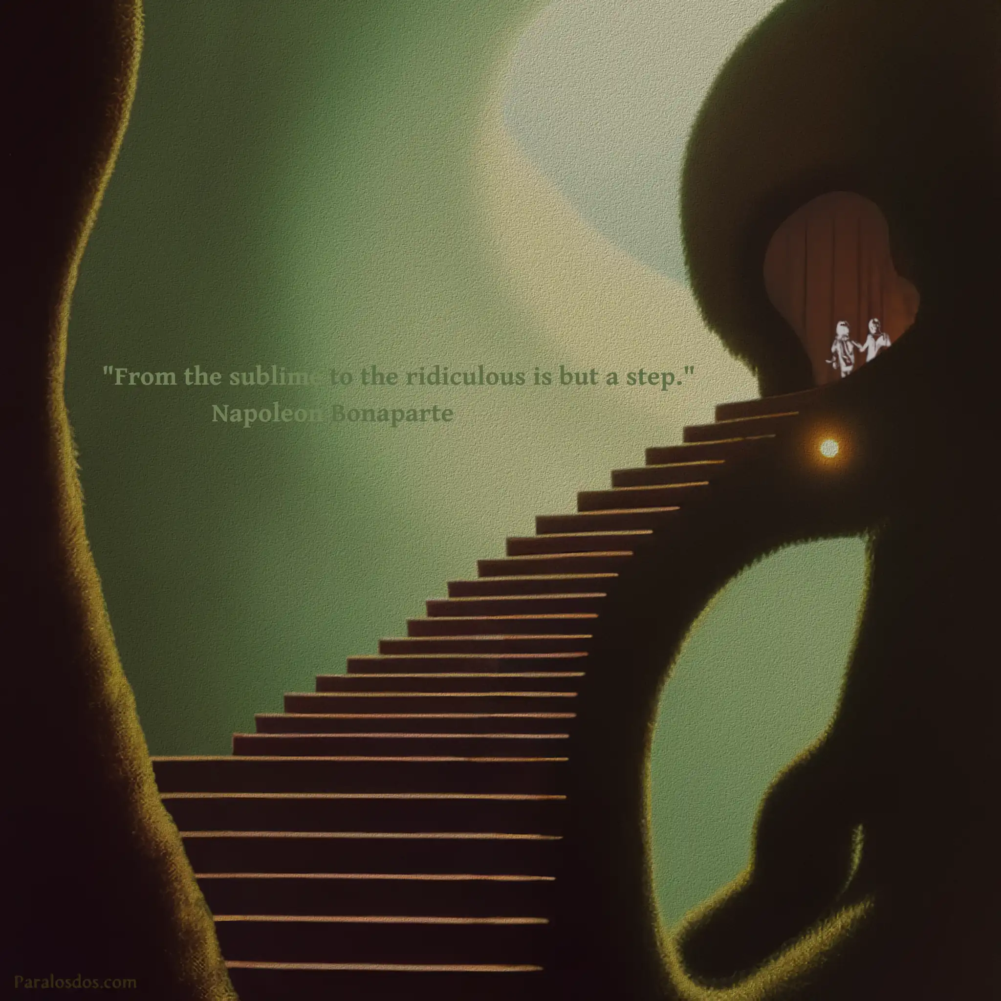 An artistic rendering of stairs into the sky that lead to an open doorway. Quote read: "From the sublime to the ridiculous is but a step."Napoleon Bonaparte
